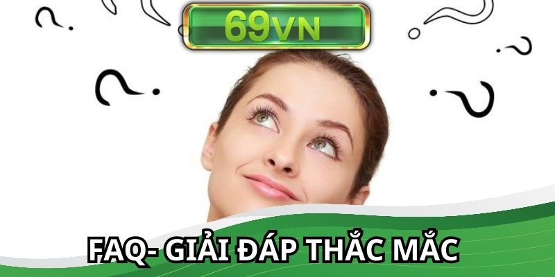 FAQ - Giải đáp thắc mắc liên quan đến 69VN