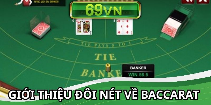 Khái quát thông tin về tựa game Baccarat trực tuyến cho hội viên