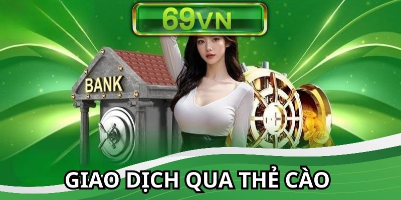 Nạp tiền 69VN qua thẻ cào có tính bảo mật cao