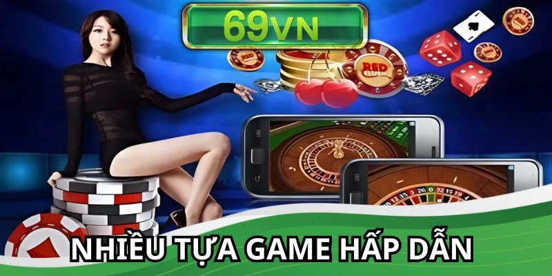 Nhiều siêu phẩm game casino online cuốn hút