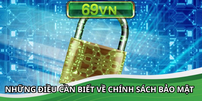 Những điều cần biết về chính sách bảo mật