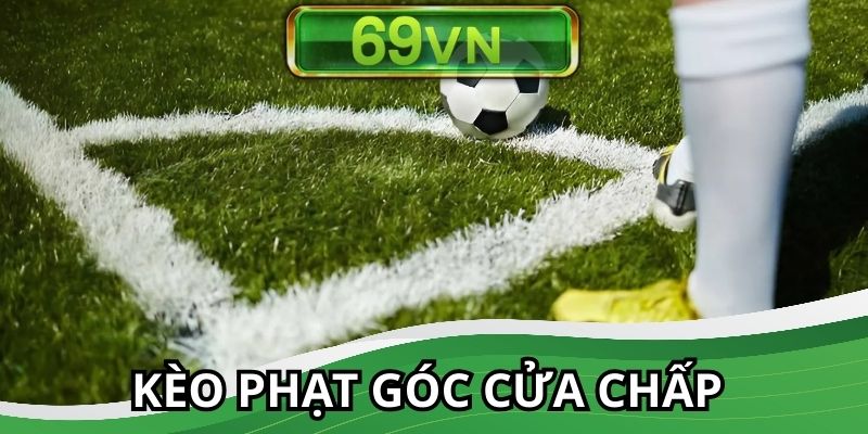 Phân định lợi thế với kèo phạt góc chấp trái