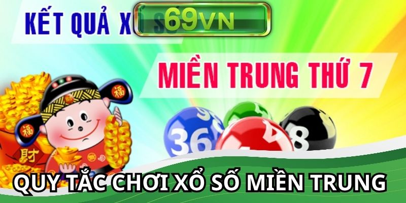 Quy tắc mở thưởng và cách chơi xs miền Trung