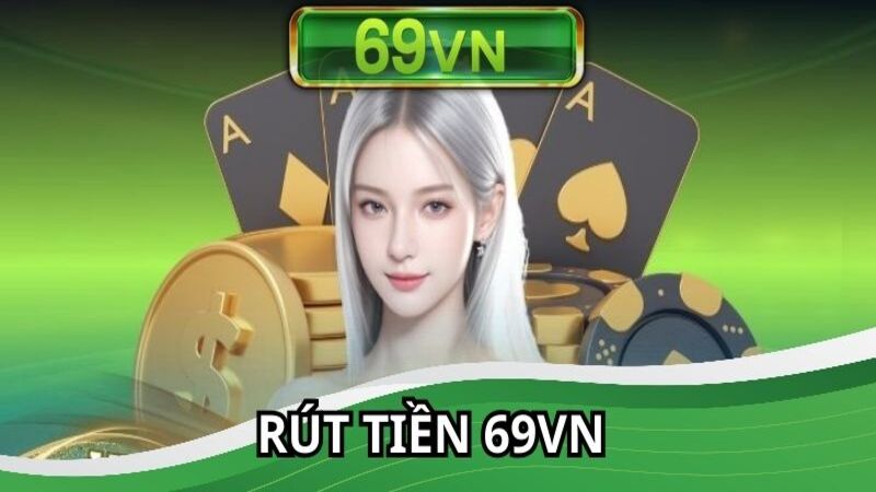 Rút tiền 69VN